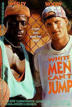     , White Men Can't Jump