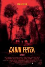  , Cabin Fever