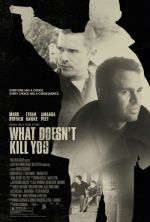 Постер Що тебе не вбиває, What Doesn't Kill You