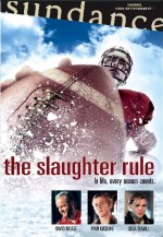   , Slaughter Rule, The 