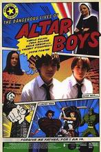   , Dangerous Lives of Altar Boys, The